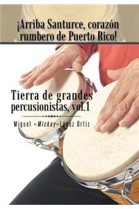 Arriba Santurce, Corazon Rumbero de Puerto Rico! Tierra de Grandes Percusionistas, Vol. 1