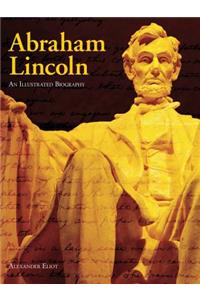 Abraham Lincoln: An Illustrated Biography