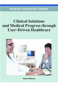 Clinical Solutions and Medical Progress through User-Driven Healthcare