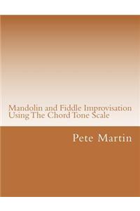 Mandolin and Fiddle Improvisation Using The Chord Tone Scale