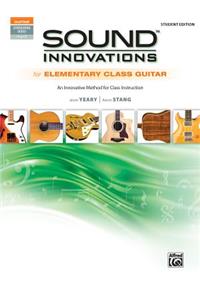 Sound Innovations for Elementary Class Guitar: An Innovative Method for Class Instruction, Book & Online Audio & Video