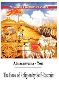 Atmasanyama Yog The Book of Religion by Self-Restraint