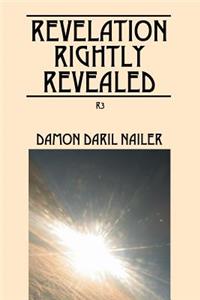 Revelation Rightly Revealed