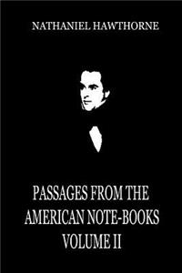 Passages From The American Note-Books Volume II