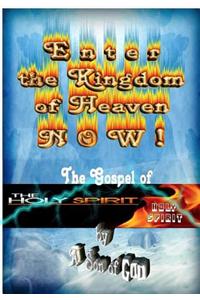 Enter the Kingdom of Heaven NOW !