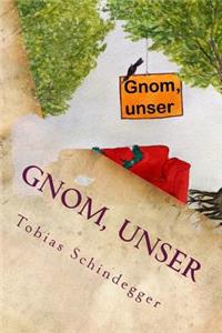 Gnom, unser: schräger können Fantasy-Romane nicht sein