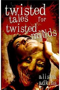 Twisted Tales for Twisted Minds