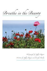 Breathe in the Beauty