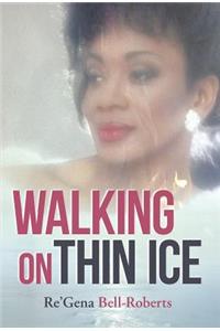 Walking on Thin Ice