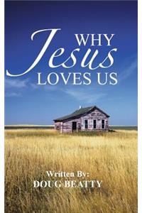 Why Jesus Loves Us