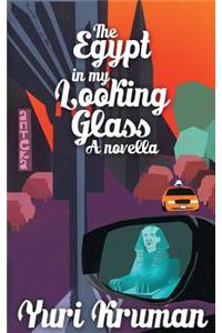 Egypt in My Looking Glass