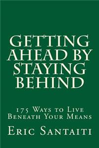 Getting Ahead by Staying Behind