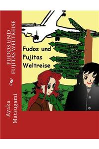 Fudos Und Fujitas Weltreise
