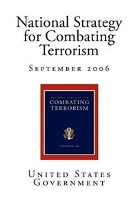 National Strategy for Combating Terrorism: September 2006