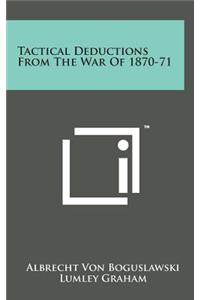 Tactical Deductions from the War of 1870-71
