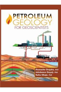 Petroleum Geology for Geoscientists