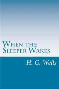 When the Sleeper Wakes