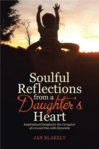 Soulful Reflections from a Daughter's Heart