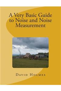 A Very Basic Guide to Noise and Noise Measurement