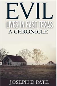 Evil Lives in East Texas