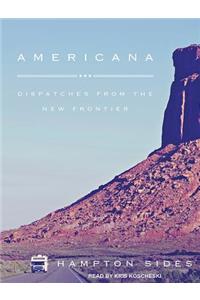 Americana: Dispatches from the New Frontier