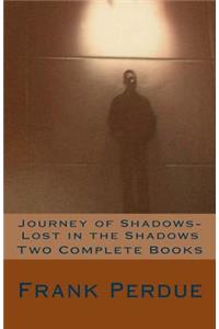 Journey of Shadows-Lost in the Shadows: Two Complete Books