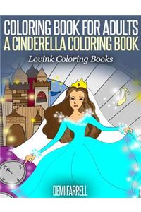 COLORING BOOK FOR ADULTS A Cinderella Coloring Book