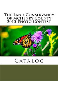 Land Conservancy of McHenry County 2015 Photo Contest Catalog