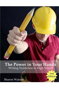 Power in Your Hands: Writing Nonfiction in High School, 2nd Edition