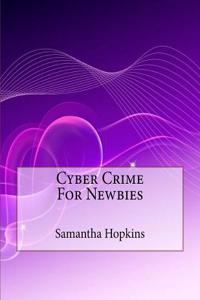 Cyber Crime For Newbies