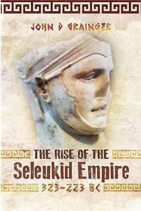 Rise of the Seleukid Empire (323-223 Bc)