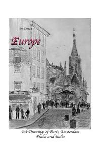 Joe Forte's Europe: Ink drawings of Paris, Amsterdam, Praha and Italia