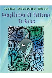 Adult Coloring Book Compilation Of Patterns To Relax