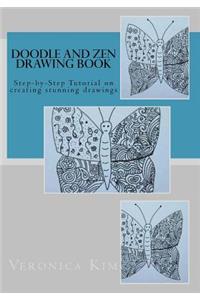 Doodle and Zen Drawing Book: Step-By-Step Tutorial on Creating Stunning Drawings