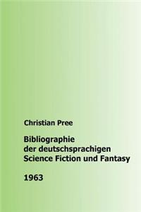 Bibliographie der deutschsprachigen Science Fiction und Fantasy 1963