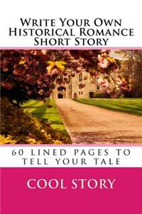 Write Your Own Historical Romance Short Story