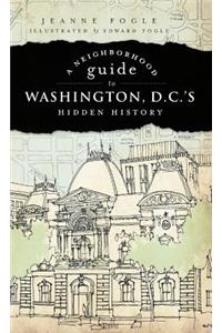 Neighborhood Guide to Washington D.C.'s Hidden History