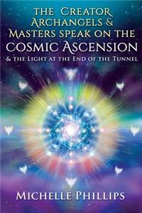 Creator Archangels & Masters Speak On The Cosmic Ascension