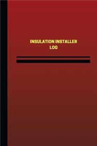 Insulation Installer Log (Logbook, Journal - 124 pages, 6 x 9 inches): Insulation Installer Logbook (Red Cover, Medium)