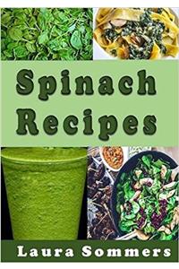 Spinach Recipes: Volume 4 (Superfoods Cookbook)