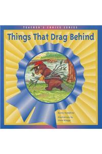 Things That Drag Behind