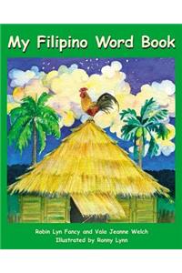 My Filipino Word Book: English - Tagalog - Ilokano
