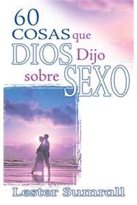 60 Cosas Que Dios Dijo Sobre Sexo