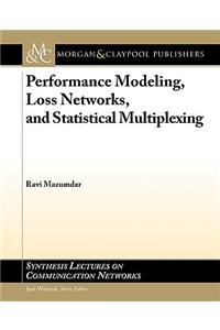 Performance Modeling, Loss Networks, and Statistical Multiplexing