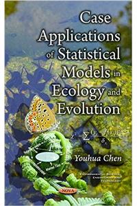 Case Applications of Statistical Models in Ecology & Evolution