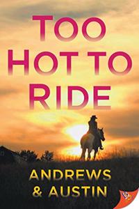 Too Hot to Ride
