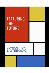 Featuring The Future Composition Notebook