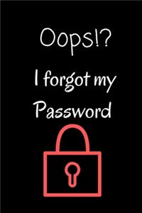 Oops!? I forget my password