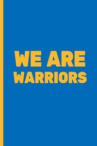We Are Warriors