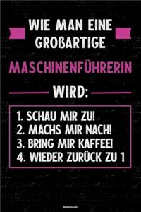 Wie man eine großartige Maschinenführerin wird